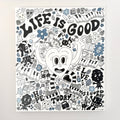 LIFE IS GOOD